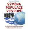 Výměna populace v Evropě - Jak globální elita využívá masovou migraci k nahrazení původního obyvatelstva