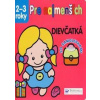 Pre najmenších 2-3 roky - Dievčatká - so samolepkami - autor neuvedený
