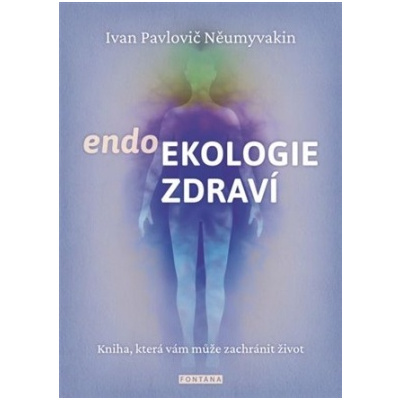 Endoekologie zdraví - Něumyvakin Pavlovič Ivan
