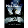 Oheň probuzení - Anthony Ryan