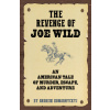 The Revenge of Joe Wild (Komarnyckyj Andrew)