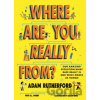 Where Are You Really From? - Adam Rutherford
