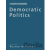 Understanding Democratic Politics : An Introduction - Rolland Axtmann