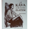 Káva je pro člověka zlatem