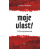 Moje vlast! - Christian E. Weissgerber