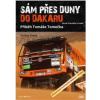 Sám přes duny do Dakaru 2 doplněné vydání - Siwek Prokop