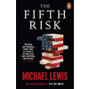 The Fifth Risk: Undoing Democracy - Michael Lewis