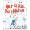 Quiet Please, Owen McPhee! - Patrice Barton, Trudy Ludwig