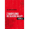 Z Babylonu do Silicon Valley a zpět - Jan Jakub Šalomoun