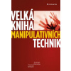 Velká kniha manipulativních technik - Wilhelm Thomas Edmüller Andreas,