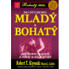 Do důchodu mladý a bohatý - Robert T. Kiyosaki; Sharon L. Lechter
