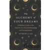The Alchemy of Your Dreams - Athena Laz