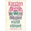 Mé vnitřní dítě chce vraždit všímavě - Karsten Dusse