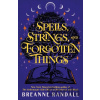 Spells, Strings and Forgotten Things - Breanne Randall