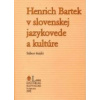 Henrich Bartek v slovenskej jazykovede a kultúre - Kačala Ján