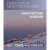 Fascination Mountain Living - Chris van Uffelen