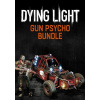 Dying Light - Gun Psycho Bundle (PC) Steam