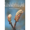 Andrianne Philippe: Velká kniha gemmoterapie (gemmoterapie, které se rovněž říká 
