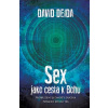 Sex jako cesta k Bohu - Probuzení jednot - David Deida