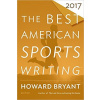 The Best American Sports Writing 2017