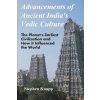 Advancements of Ancient India's Vedic Culture: The Planet's Earliest Civilization and How it Influenced the World (Stephen Knapp)()