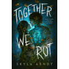Together We Rot