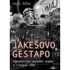 Jakešovo gestapo Komunistické mocenské orgány a listopad 1989 - Žáček Pavel