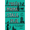 Prečo mama stále pije - Gill Sims