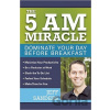 The 5 A.M. Miracle - Jeff Sanders