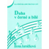 Duha v černé a bílé 3 - Ilona Jurníčková
