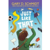 Just Like That - Gary D. Schmidt