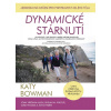 Dynamické stárnutí - Jednoduchá cvičení pro pohyblivost celého těla - Katy Bowmanová