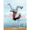 Human Playground : Why W…
