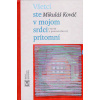 Všetci ste v mojom srdci prítomní - Kováč Mikuláš