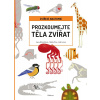 Prozkoumej těla zvířat - Jana Albrechtová, Píro Radka