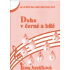 Duha v černé a bílé 4 - Ilona Jurníčková