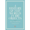 A History of the World in 100 Objects - Neil MacGregor