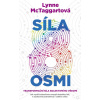 Síla osmi: Transformační síla kolektovní - Lynne Mc Taggartová