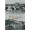 Ozvěny vzpomínek ze staré Šumavy - Ivana Šafránková
