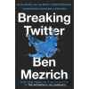 Breaking Twitter - Ben Mezrich