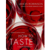 How to Taste (Jancis Robinson,Jan Baldwin)(Pevná)