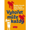 Vyhořet může každý Příběhy a úvahy o syndromu postihujícím lidi nejen současných generací - Cibulka Aleš Honzák Radkin Pilátová Agáta