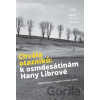 Chvála otazníků - K osmdesátinám Hany Librové - Bedřich Moldan, Karel Stibral, Dušan Lužný, Vojtěch Pelikán, Eva Fraňková, Lubor Kysučan, Aleš Máchal, Jan Hollan, Yvonna Gaillyová, Lucia Batista Galča