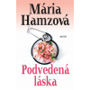 Podvedená láska - Hamzová Mária