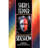 Sideshow (Sheri S. Tepper)()