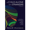 A Child Alone with Strangers - Philip Fracassi