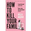 How to Kill Your Family