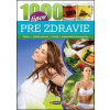1000 tipov pre zdravie - Kolektív