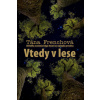Vtedy v lese - Tana Frenchová
