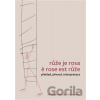 Růže je rosa e rose est růže - Alice Flemmrová